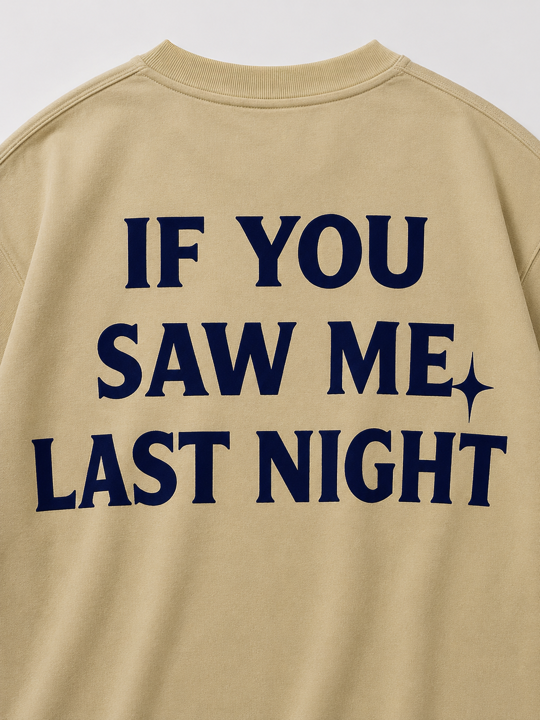IF YOU SAW ME LAST NIGHT OVERSIZED TSHIRT