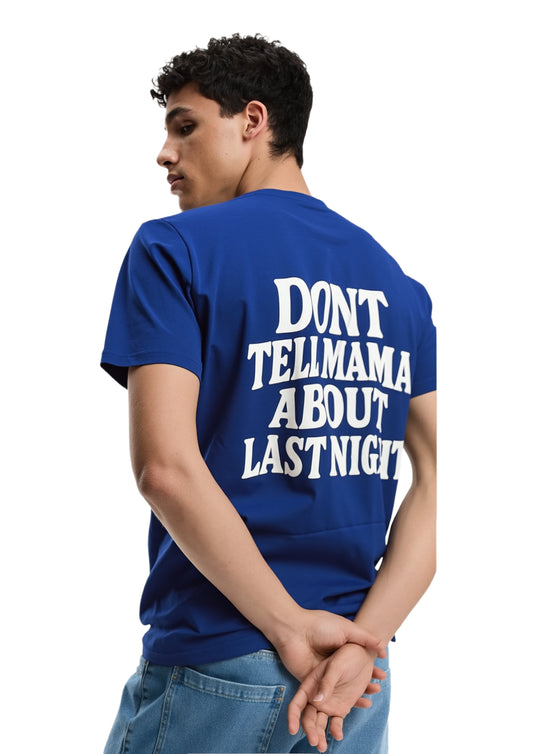 DONT TELL MAMA TSHIRT