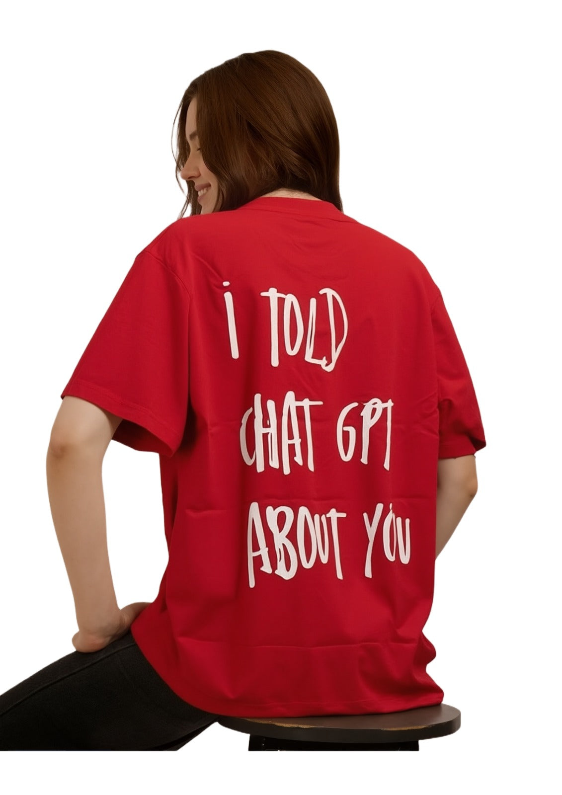 I TOLD CHATGPT OVERSIZED TSHIRT