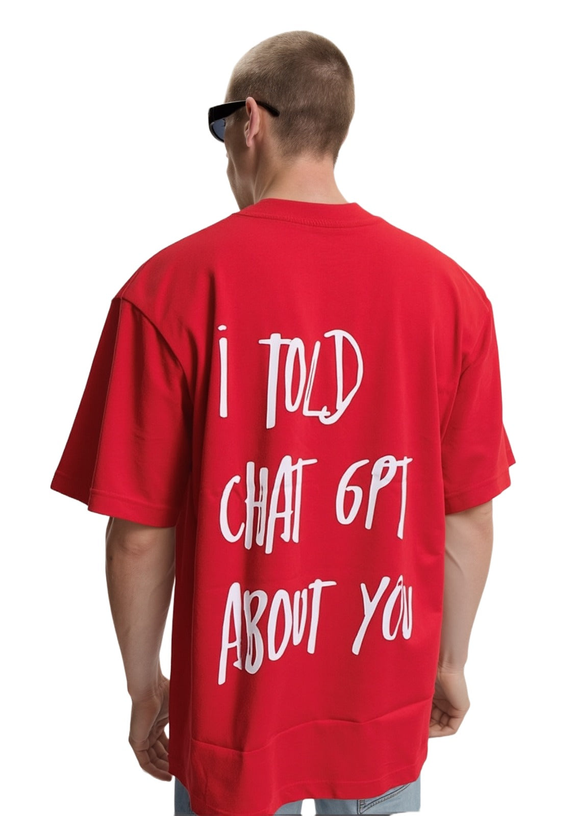 I TOLD CHATGPT OVERSIZED TSHIRT