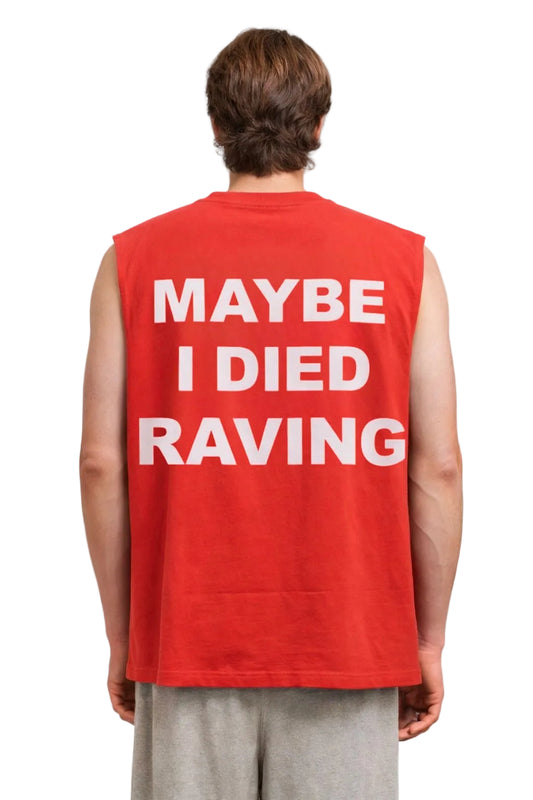 MAYBE I DIED RAVING SLEEVELESS TSHIRT